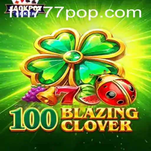 Discover the Exciting World of 100BlazingClover: A Fresh Take on Adventure Gaming