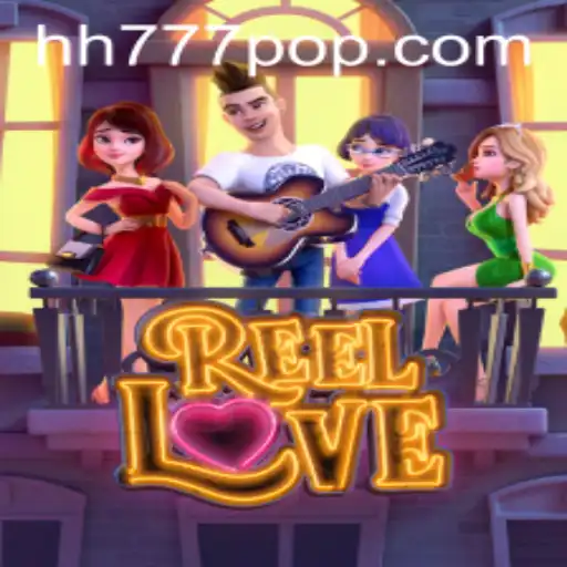 Exploring the World of ReelLove and the Intriguing Keyword HH777